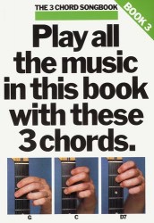 The 3 Chord Songbook Book 3 (akordy, texty, kytara)