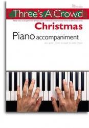 Three's A Crowd: Christmas Piano Accompaniment (noty, klavír, zpěv, kytara, akordy)