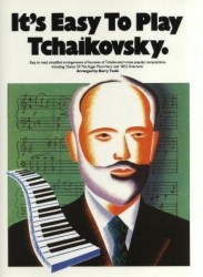It's Easy To Play Tchaikovsky / Čajkovskij (noty na sólo klavír)
