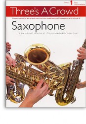 Three's A Crowd: Book 1 Saxophone (noty, 2 altsaxofon, 1 tenorsaxofon)