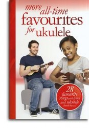 More All-Time Favourites For Ukulele (texty, akordy, ukulele)