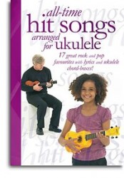 All-Time Hit Songs Arranged For Ukulele (texty, akordy, ukulele)