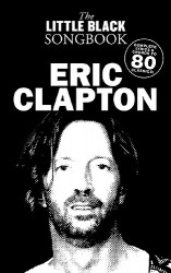 The Little Black Songbook: Eric Clapton (akordy, texty, kytara)