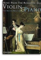 Music From The Romantic Era: First Recital Pieces For Violin And Piano (noty, housle, klavír)