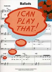 I Can Play That! Ballads (noty, sólo klavír, texty & akordy)