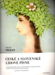 Václav Trojan: České a slovenské lidové písně (zpěv a klavír)