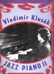 Vladimír Klusák: Jazz piano 2 - album sedmi skladeb pro klavír