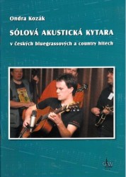 Ondra Kozák: Sólová akustická kytara v českých bluegrassových a country hitech + DVD