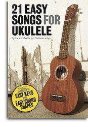 21 Easy Songs For Ukulele (texty, akordy, ukulele)
