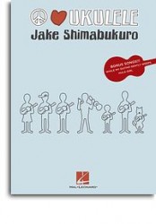 Jake Shimabukuro: Peace Love Ukulele (noty, tabulatury na ukulele)