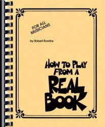 Robert Rawlins: How To Play From A Real Book (noty na všechny nástroje)