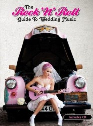 The Rock 'N' Roll Guide To Wedding Music (noty na klavír, zpěv, akordy na kytaru) (+audio)