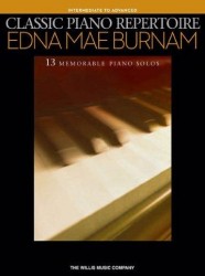Classic Piano Repertoire - Edna Mae Burnam (Intermediate To Advanced Level) (noty, sólo klavír)