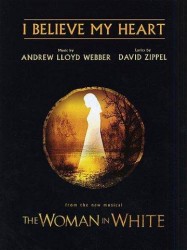 Andrew Lloyd Webber: I Believe My Heart (The Woman In White) (noty na klavír, zpěv, akordy na kytaru)