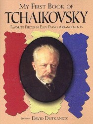 My First Book Of Tchaikovsky / Čajkovskij: Favorite Pieces In Easy Piano Arrangements (noty na snadný klavír)
