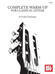 Gohar Vardanyan: Complete Warm-Up for Classical Guitar (noty na kytaru)
