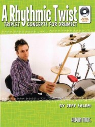Jeff Salem: A Rhythmic Twist - Triplet Concepts For Drumset (noty na bicí) (+audio)
