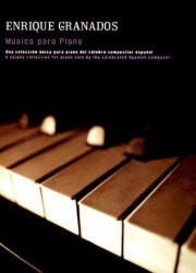 Enrique Granados: Musica Para Piano (noty na sólo klavír)