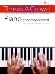 Three's A Crowd: Book 1 Piano Accompaniment (noty na sólo klavír)