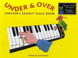 Carol Barratt: Under And Over - Chester's Easiest Scale Book (noty na sólo klavír)