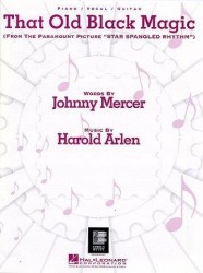 Harold Arlen: That Old Black Magic (noty na klavír, zpěv, akordy na kytaru)