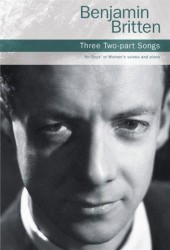 Benjamin Britten: Three Two-Part Songs (noty pro dvojhlasý sborový zpěv, klavír)