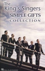 The King's Singers: Simple Gifts Collection (noty na sborový zpěv SATB)