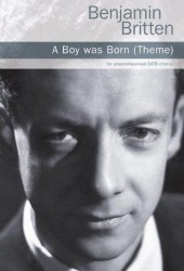 Benjamin Britten: A Boy Was Born (Theme) (noty na sborový zpěv SATB)