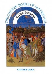 Chester Book Of Madrigals Book 4: The Seasons (noty na sborový zpěv SATB)