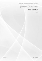 John Duggan: Ave Verum (Novello New Choral Series) (noty na sborový zpěv SATB)