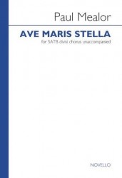 Paul Mealor: Ave Maris Stella (noty na sborový zpěv SATB)