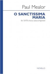 Paul Mealor: O Sanctissima Maria (noty na sborový zpěv SATB)