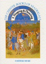 The Chester Books Of Madrigals 5: Singing And Dancing (noty na sborový zpěv SATB, klavír)