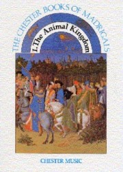 The Chester Books Of Madrigals 1: The Animal Kingdom (noty na sborový zpěv SATB, klavír)