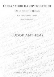 Orlando Gibbons: O Clap Your Hands Together (Tudor Anthems) (noty na sborový zpěv SATB, klavír)