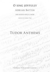 Adrian Batten: O Sing Joyfully (Tudor Anthems) (noty na sborový zpěv SATB, klavír)