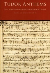 Tudor Anthems - Fifty Motets And Anthems For Mixed-Voice Choir (noty na sborový zpěv SATB, klavír)