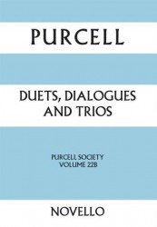 Henry Purcell: Duets, Dialogues And Trios - Purcell Society Volume 22B (noty na sborový zpěv SATB, klavír)