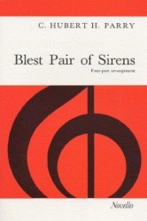 C. Hubert Parry: Blest Pair Of Sirens (noty na sborový zpěv SATB, klavír)