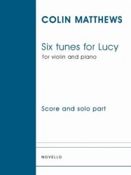 Colin Matthews: Six Tunes For Lucy (noty na housle, klavír)