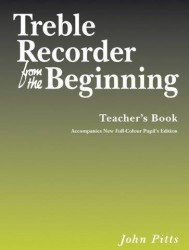 John Pitts: Treble Recorder From The Beginning - Teacher's Book (Revised Edition) (noty na zobcovou flétnu)