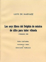 Luys De Narvaez: Los Seis Libros Del Delphin Musica De Cifra Para Taner Vihuela (noty na kytaru)