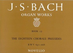 J.S. Bach: Organ Works Book 17 - The Eighteen Chorale Preludes BWV 651-668 (noty na varhany)