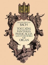J.S. Bach: Toccatas, Fantasias, Passacaglia And Other Works For Organ (noty na varhany)