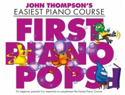 John Thompson's Easiest Piano Course: First Piano Pops - Revised Edition (noty na sólo klavír)