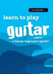 Playbook: Learn To Play Guitar - A Handy Beginner's Guide! (noty na kytaru)