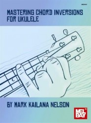 Mark Kailana Nelson: Mastering Chord Inversions For Ukulele (akordy na ukulele)