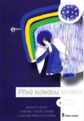Milan Dvořák: Před koledou smekni + CD