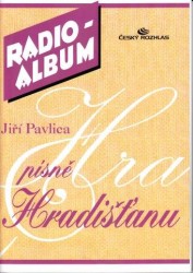 Jiří Pavlica: Písně Hradišťanu - Radio-album