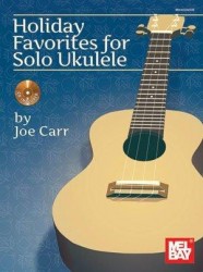 Joe Carr: Holiday Favourites For Solo Ukulele (noty, tabulatury na ukulele) (+audio)